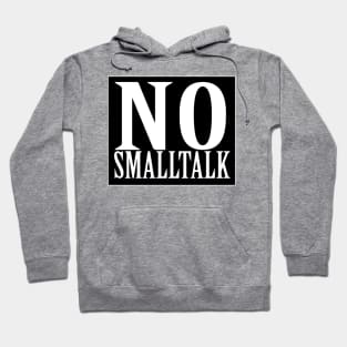 No Smalltalk Hoodie